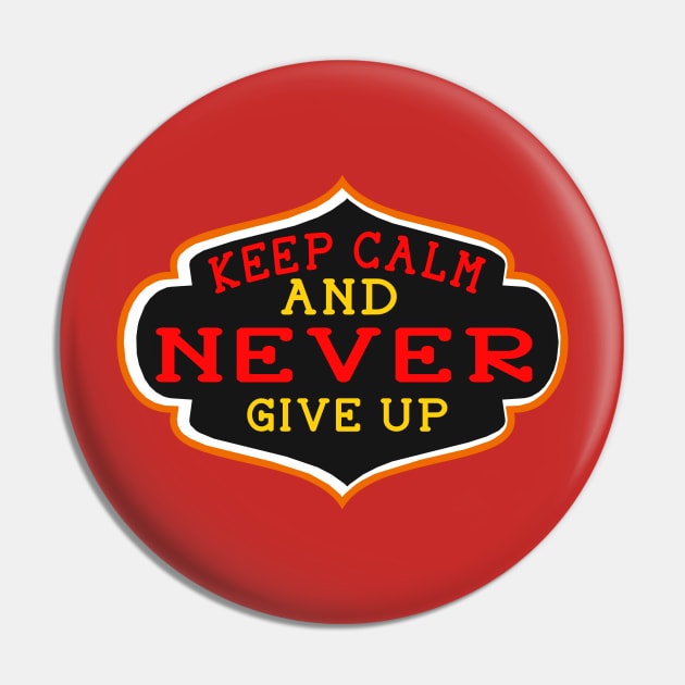 Keep Clam And Never Give Up Pin by Global Creation