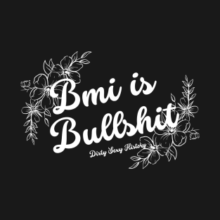 BMI is Bullshit T-Shirt