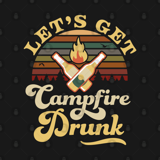 Let's Get Campfire Drunk by OrangeMonkeyArt