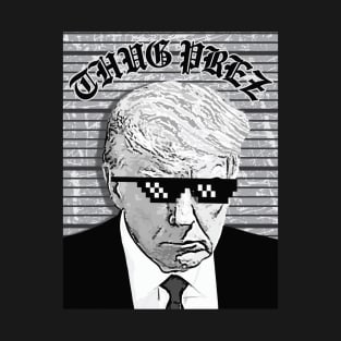 Donald Trump - Mugshot - Thug Prez T-Shirt