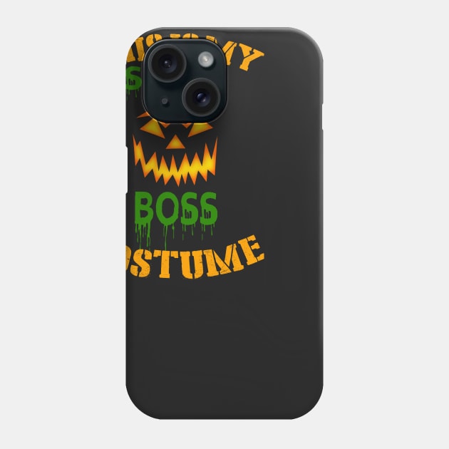 This Is My Scary Boss Costume Phone Case by jeaniecheryll