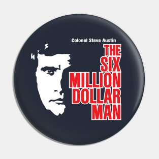 The Six Million Dollar Man Pin