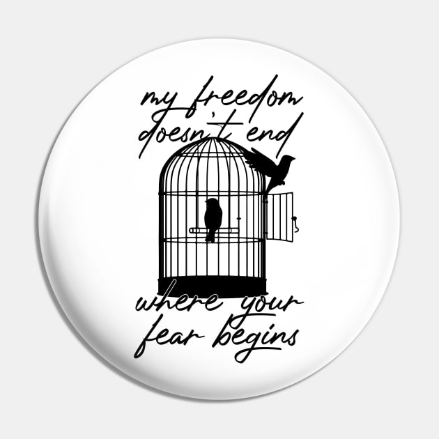 My Freedom Doesn't End Where Your Fear Begins Pin by CultureClashClothing