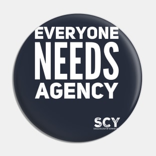 EVERYONE NEEDS AGENCY Pin