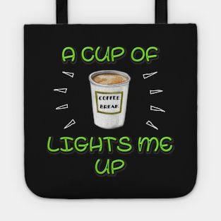 A Cup of Coffee Lights me Up! Tote