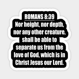 Romans 8:39 King James Version (KJV) Bible Verse Typography Magnet