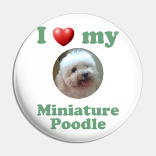 I Love My Miniature Poodle Pin