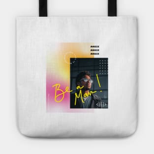 Be A Man Tote