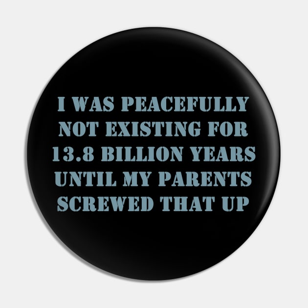 I Was peacefully not existing for 13.8 billion years Pin by valentinahramov