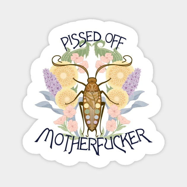 Pissed Off Cockroach Motherfucker Magnet by ANTHONY OLIVEIRA