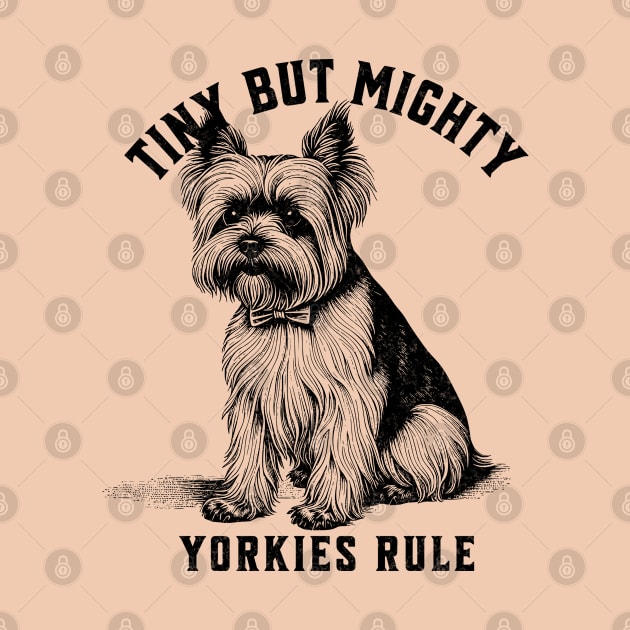 Yorkies Rule Vintage Aesthetic Dog Lover Statement by Tintedturtles