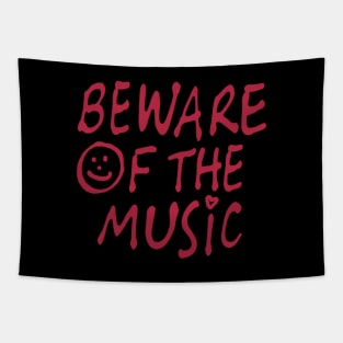 Beware of the Music Tapestry