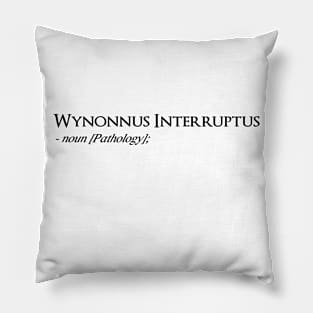 Wynonnus Interruptus Pillow