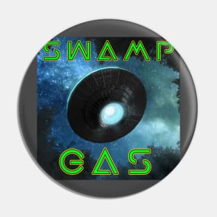 Swamp Gas Pin