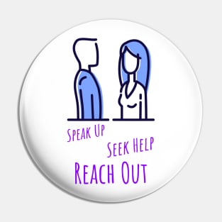 Speak Up Seek Help Reach Out Mental Health Pin