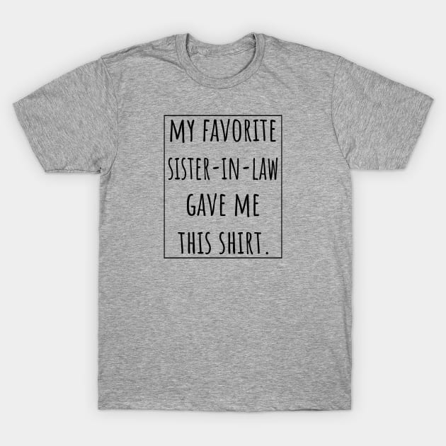 My Sister In Law Has A Freaking Awesome Sister In Law Tee My Sister In Law Has A Freaking Awesome Sister In Law Tee