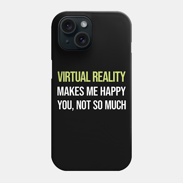 Funny Happy Virtual Reality VR Phone Case by symptomovertake