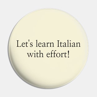 Let's learn Italian with effort! Pin