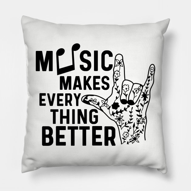 Music makes everythink better Pillow by sandimarshel