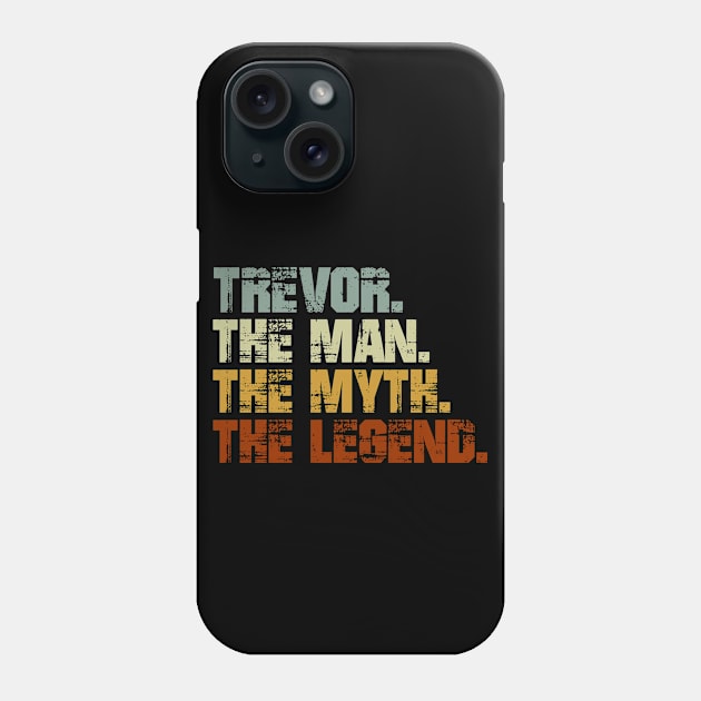 Trevor The Man The Myth The Legend Phone Case by designbym