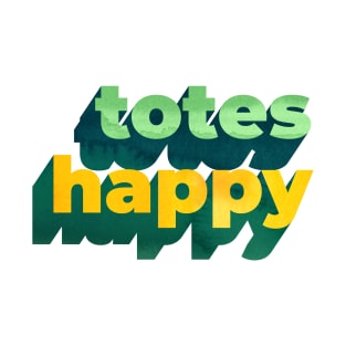 Totes Happy Word Art T-Shirt