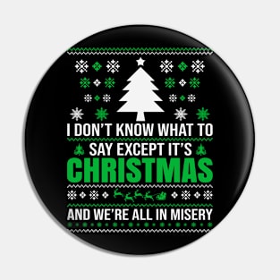 I don't know what to say  Except It's Christmas and we are all in misery Pin