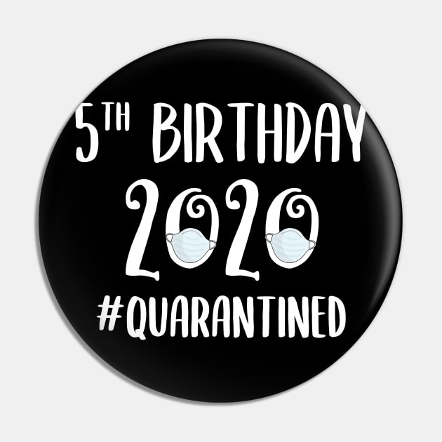 5th Birthday 2020 Quarantined Pin by quaranteen