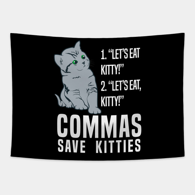 Eat Kitty Cat Grammar Use Commas Cat Lover Gift Idea Tapestry