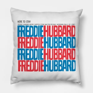 Freddie Hubbard Here To Stay Pillow