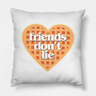 "Friends Don't Lie" (2) Pillow