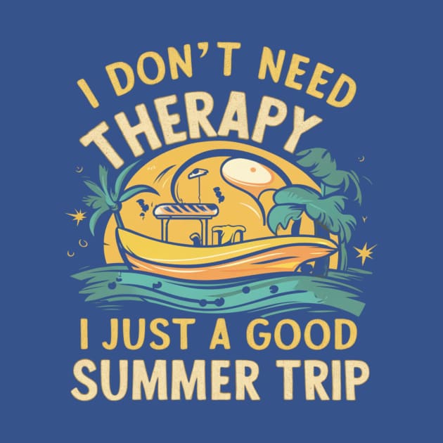 I don't need therapy, I just a good summer trip by ZaxiDesign