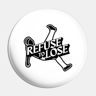 Refuse to Lose Football - Soccer Pin