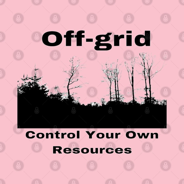 Off-grid by Blackberry Ridge Gifts