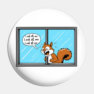ADHD Excited Squirrel - Look at Me! - Funny Attention - Grab Pin