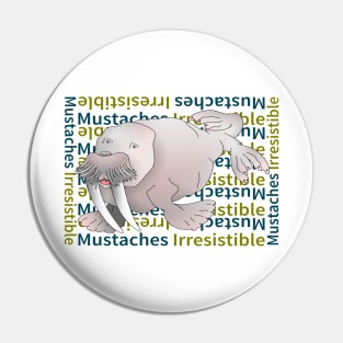 Cartoon Walrus Mustaches Irresistible Pin