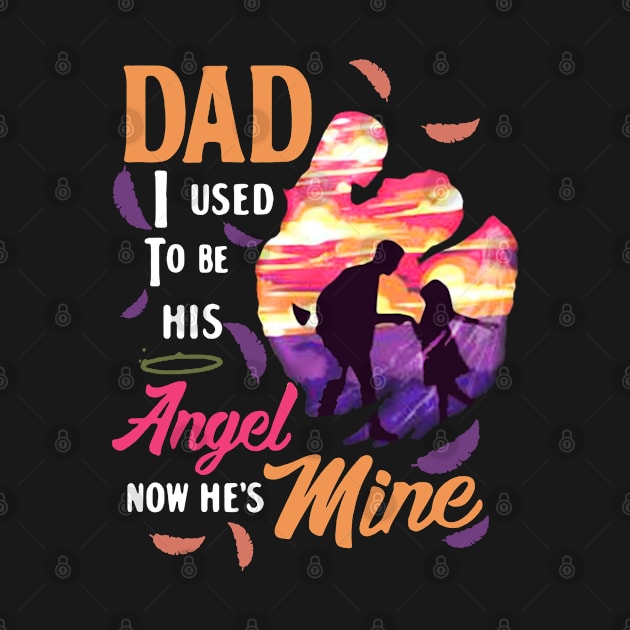 Dad I Used To Be His Angel Now He’s Mine by Fomah