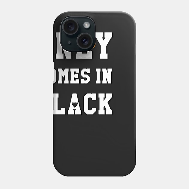 Only Comes In Black Phone Case by FirstTees