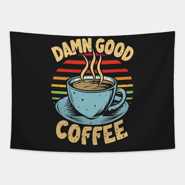 Damn good coffee!!! Tapestry by legend