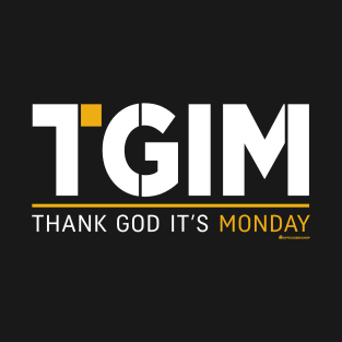 THANK GOD IT'S MONDAY T-Shirt