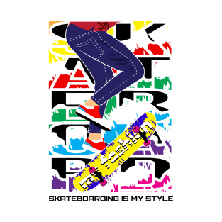 skateboarding is my style T-Shirt