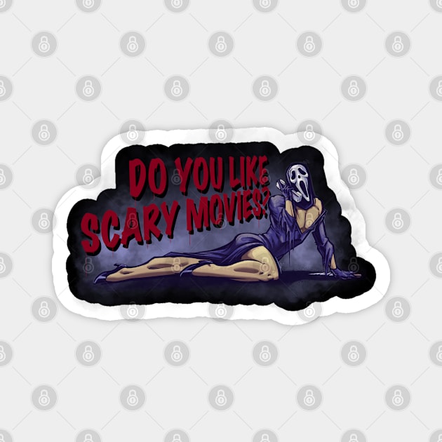 Do You Like Scary Movies? Magnet by Millageart