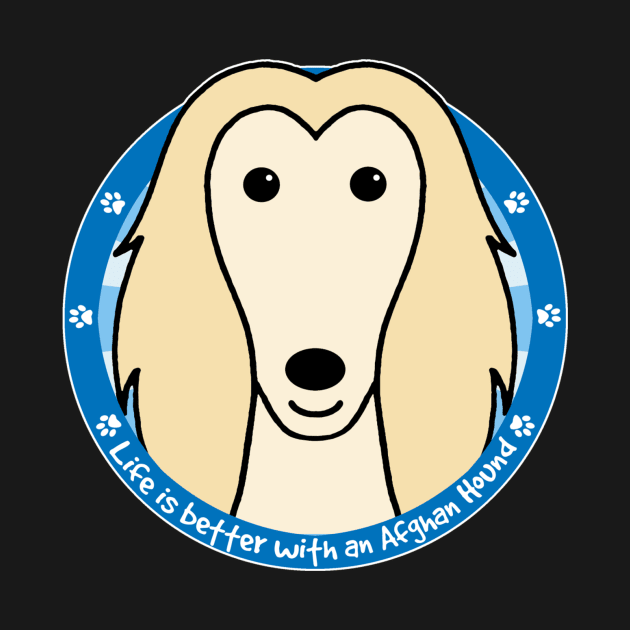 Life is Better With an Afghan Hound by AnitaValle