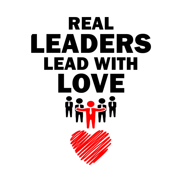 Real Leaders Lead with Love by YasOOsaY