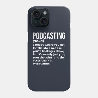 Podcasting - Funny Definition (4) Phone Case