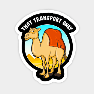 That Transport Only | Happy Hump Day Gift | Funny Camel Toe Magnet