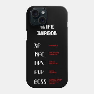 Gamer wife jargon Phone Case