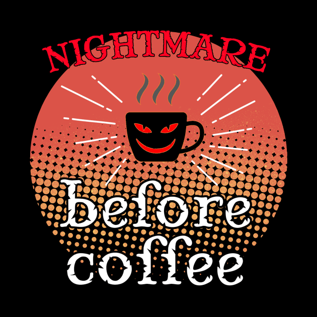 Nightmare Before Coffee by Rossla Designs