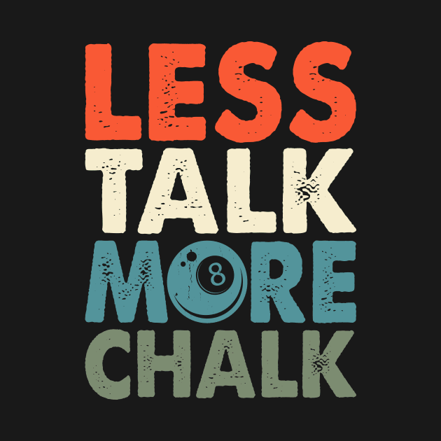 Less Talk More Chalk T shirt For Women Man by QueenTees