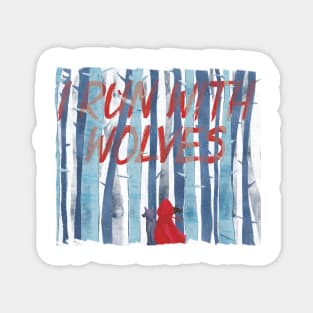 I Run with Wolves Magnet