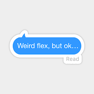 Weird Flex but Ok Text Magnet